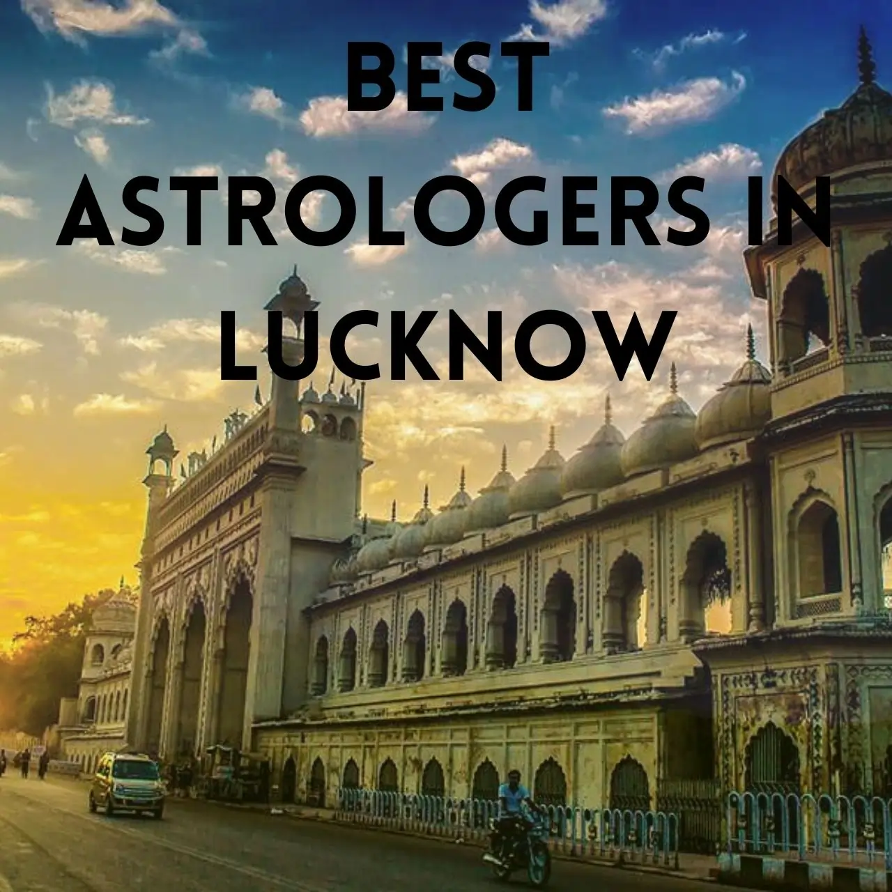 Sunset over Lucknow’s Rumi Darwaza and adjoining domed architecture with “Best Astrologers in Lucknow” text.