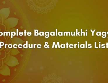 Complete Bagalamukhi Yagya Procedure & Materials List