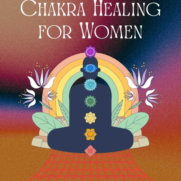 Poster on chakra healing for women with spiritual symbols and energy balance theme.