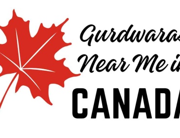 Gurdwaras Near Me in Canada: Full Guide to Sikh Temples in Toronto, Brampton, Vancouver, Calgary & More (2025)