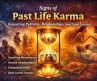 Signs of Past Life Karma: How to Recognize Karmic Patterns in Your Life