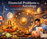 Financial Stress and Debt in Canada: Astrology Remedies for Stability and Prosperity