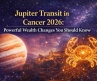 Jupiter Transit in Cancer 2026: Powerful Wealth Changes You Should Know