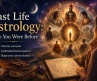 Past Life Astrology: Who You Were Before