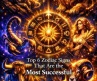 Top 6 Zodiac Signs That Are the Most Successful